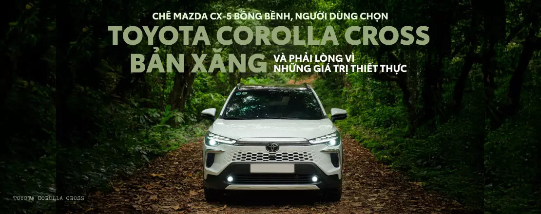 Chê Mazda CX-5 bồng bềnh, người dùng chọn Toyota Corolla Cross bản xăng và phải lòng vì những giá trị thiết thực