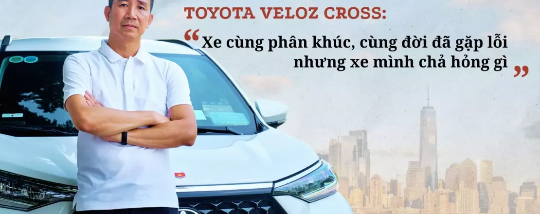 Chủ xe Toyota Veloz Cross: "Xe cùng phân khúc, cùng đời đã gặp lỗi, nhưng xe mình chả hỏng gì"