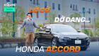 Honda Accord 2022: Món ngon nhưng nấu dở dang của Honda
