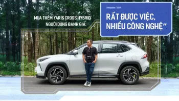 Mua thêm Yaris Cross Hybrid, người dùng đánh giá: “Rất được việc, nhiều công nghệ”