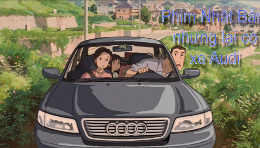 Xem lại phim "Spirited Away", khán giả chợt nhận ra Audi A4 đời đầu được miêu tả chân thực đến bất ngờ