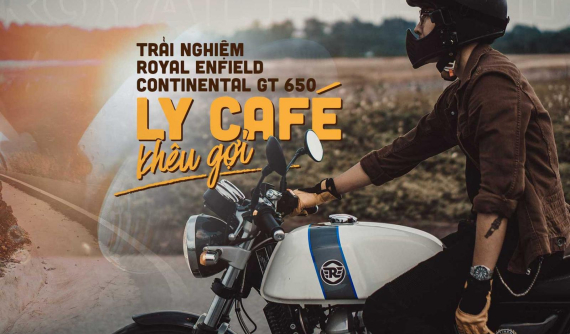 Trải nghiệm Royal Enfield Continental GT 650