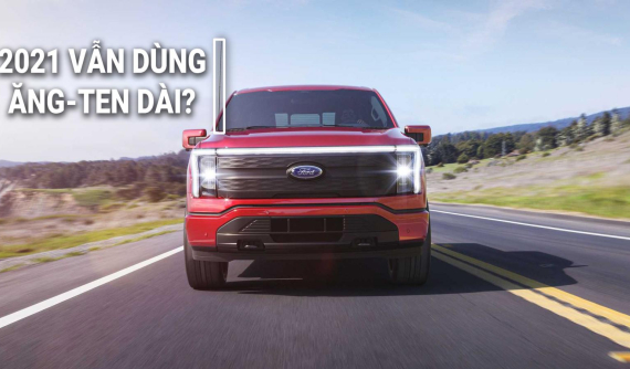 Vì sao hiện đại như xe bán tải điện Ford F-150 Lightning vẫn sử dụng ăng-ten dài cổ điển?