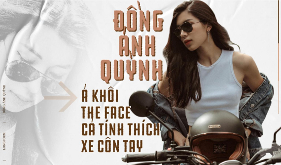 Đồng Ánh Quỳnh - Á khôi The Face cá tính thích xe côn tay