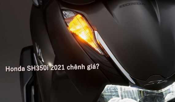 Vừa ra mắt, Honda SH350i 2021 đã có giá bán đại lý với mức chênh lên tới gần 30 triệu đồng