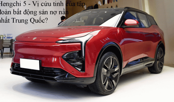 Đánh giá Hengchi 5 - đối thủ của VinFast VF8 và VF9 đang "nhăm nhe" về Việt Nam