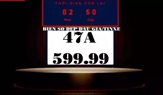 Biển số 47A-599.99 đấu lần 3 rớt giá phân nửa, chỉ còn 625 triệu đồng, nhiều khả năng sẽ không có bỏ cọc