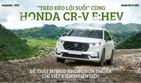 “Trèo đèo lội suối” cùng Honda CR-V e:HEV để thấy hybrid không đơn thuần chỉ tiết kiệm nhiên liệu