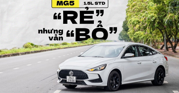 MG5 1.5L STD: “Rẻ” nhưng vẫn “bổ”