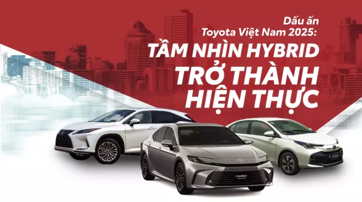 Dấu ấn Toyota Việt Nam 2025: Tầm nhìn hybrid trở thành hiện thực
